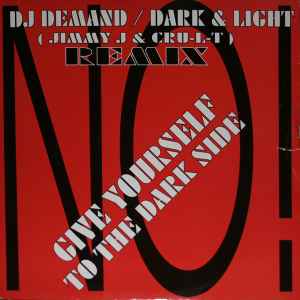 DJ Demand - Dark & Light (Jimmy J & Cru-L-T Remix) / Jump' In Pump' In