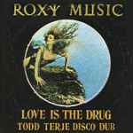 Cover of Love Is The Drug (Todd Terje Disco Dub), 2012-02-15, Vinyl