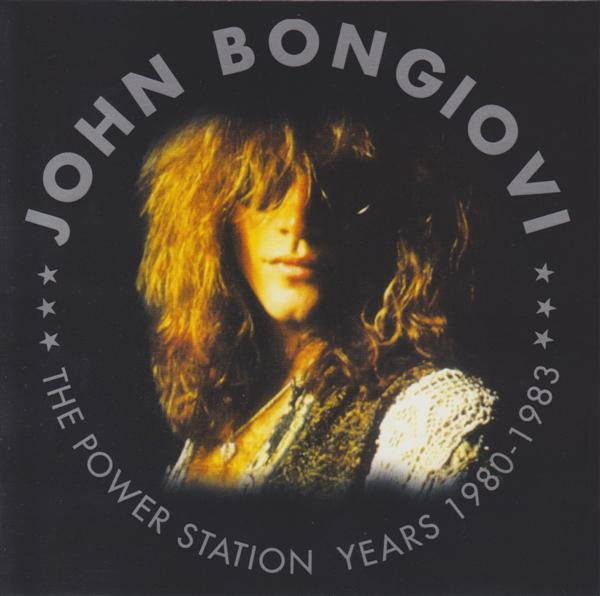 John Bongiovi – The Power Station Years 1980-1983 (1999