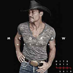 Tim McGraw - McGraw Machine Hits: 2013–2019 album cover