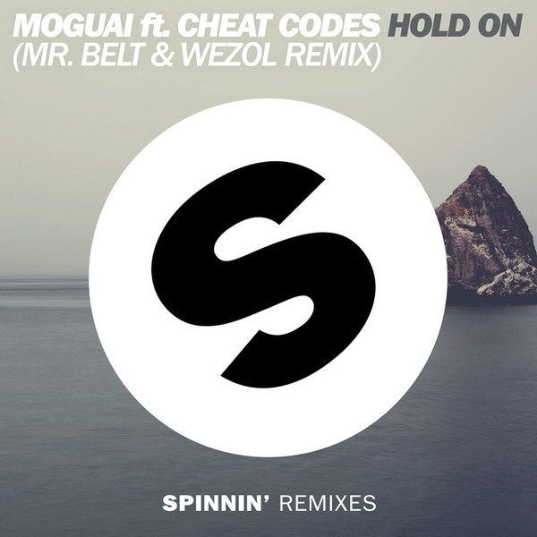 Moguai Ft. Cheat Codes – Hold On (Mr. Belt & Wezol Remix) (2016.