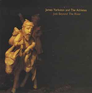 James Yorkston And The Athletes - Just Beyond The River album cover