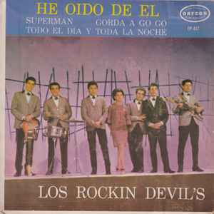 Los Rockin Devil's* - He Oido De El / Gorda A Go Go / Superman / All Day And All Of The Night