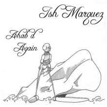 Album herunterladen Ish Marquez - Ahabd Again