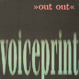 Voiceprint - >>Out Out<<