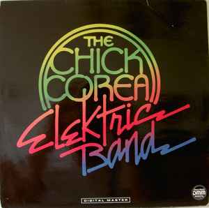The Chick Corea Elektric Band - The Chick Corea Elektric Band album cover