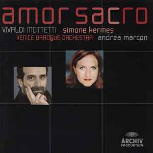 Amor Sacro: Mottetti - Vivaldi - Simone Kermes, Venice Baroque Orchestra, Andrea Marcon