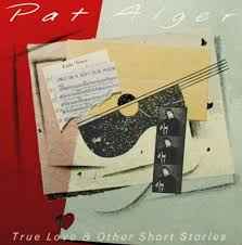 Pat Alger - True Love & Other Short Stories album cover