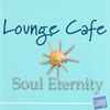 Soul Eternity (2) - Lounge Cafe