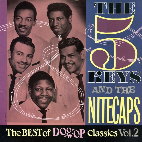 The Five Keys / The Nitecaps - The Best Of Doo-Wop Classics Volume 2 |  Releases | Discogs