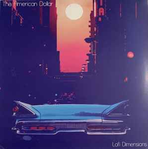 The American Dollar - Lofi Dimensions album cover