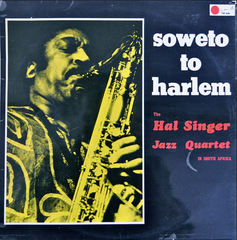 The Hal Singer Jazz Quartet - Soweto To Harlem | Releases | Discogs