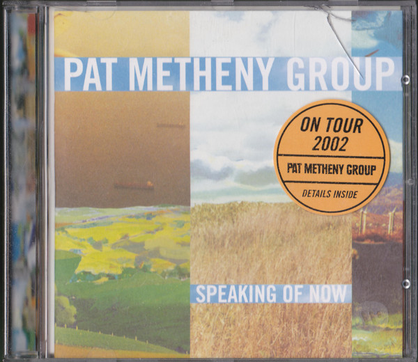 Pat Metheny Group – Speaking Of Now (2002, CD) - Discogs