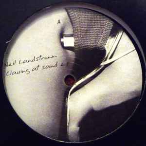 Clawing At Sand EP - Neil Landstrumm