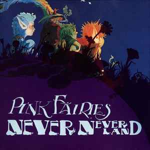 The Pink Fairies - Never-Neverland (Vinyl, UK, 1971) For Sale