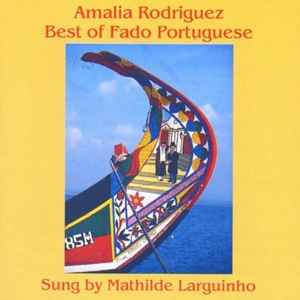 Mathilde Larguinho - Amalia Rodriguez - Best Of Fado Portugese album cover