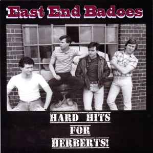 East End Badoes - Hard Hits For Herberts!