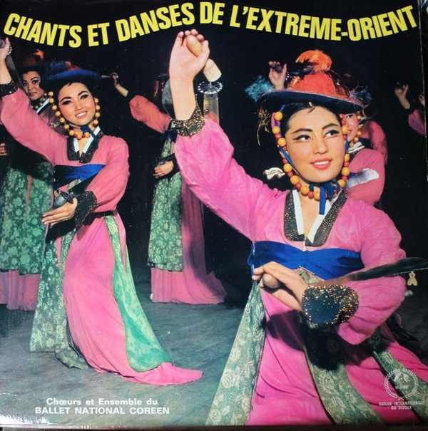 descargar álbum Chœurs Et Ensemble Du Ballet National Coréen - Chants Et Danses De LExtrème Orient