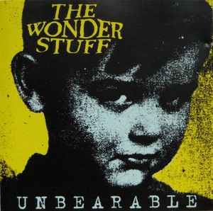 The Wonder Stuff - Unbearable