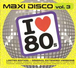 Various - Maxi Disco Vol. 3 (I Love 80s) | Releases | Discogs