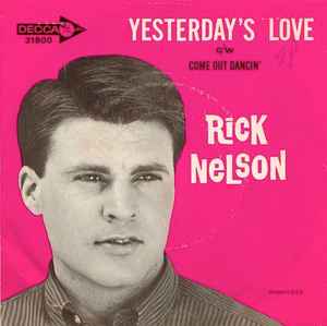 Ricky Nelson (2) - Yesterday's Love / Come Out Dancin' album cover