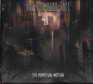 The Old Dead Tree - The Perpetual Motion