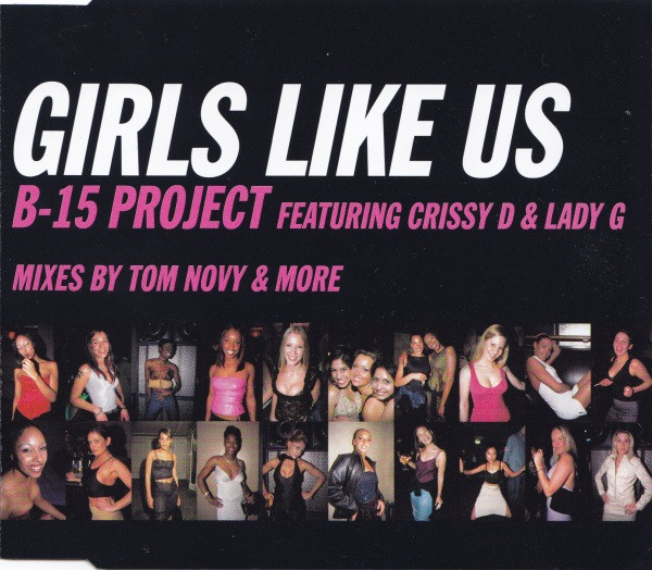 B-15 Project Featuring Crissy D & Lady G – Girls Like Us (2000, CD