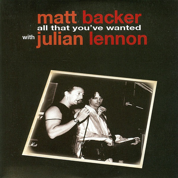 last ned album Matt Backer With Julian Lennon - All That Youve Wanted