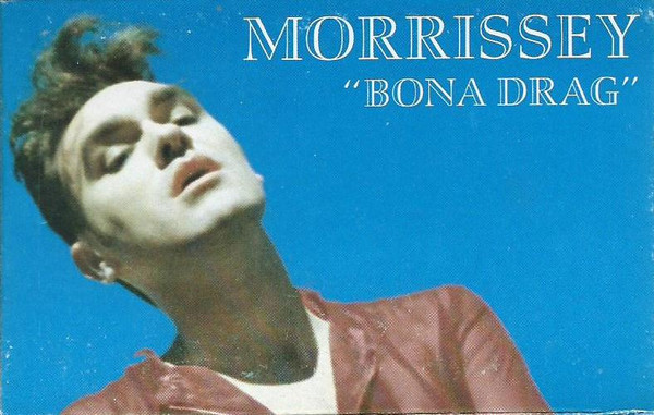 Morrissey – Bona Drag (1990, Cassette) - Discogs