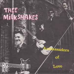Thee Milkshakes - Ambassadors Of Love