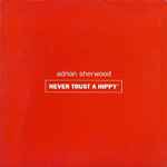 Cover of Never Trust A Hippy, 2003-02-24, CD