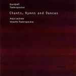 Cover of Chants, Hymns And Dances, 2004, CD