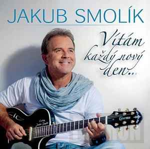 Jakub Smolík - Vítám Každý Nový Den... album cover