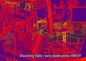 Dissecting Table - Early Studio Works 1986/87 album cover
