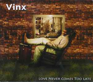 Vinx (2) - Love Never Comes Too Late album cover