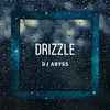 DJ Abyss* - Drizzle