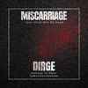 Miscarriage (6), Dirge (20) - YOUR CHILD WILL BE DEAD / Journey To Dark Subconsciousness