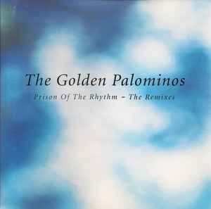 The Golden Palominos - Prison Of The Rhythm - The Remixes