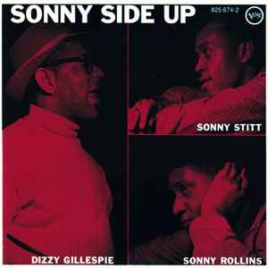 Dizzy Gillespie - Sonny Stitt - Sonny Rollins – Sonny Side Up