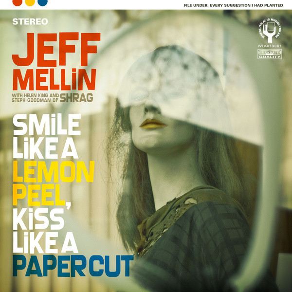 ladda ner album Jeff Mellin - Smile Like A Lemon Peel Kiss Like A Papercut