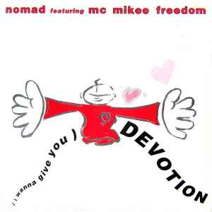 (I Wanna Give You) Devotion - Nomad Featuring MC Mikee Freedom