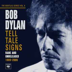 Bob Dylan - Tell Tale Signs (Rare And Unreleased 1989-2006)