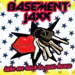 Basement Jaxx – Take Me Back To Your House (2006