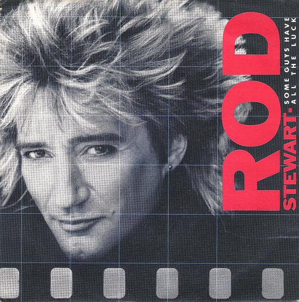 Rod Stewart Some Guys Have All The Luck 1984 Vinyl Discogs 