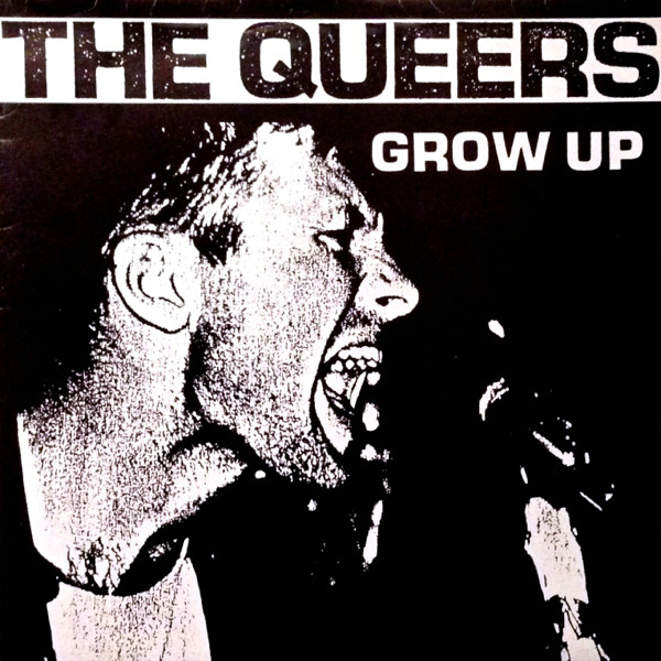 The Queers - Grow Up | Releases | Discogs