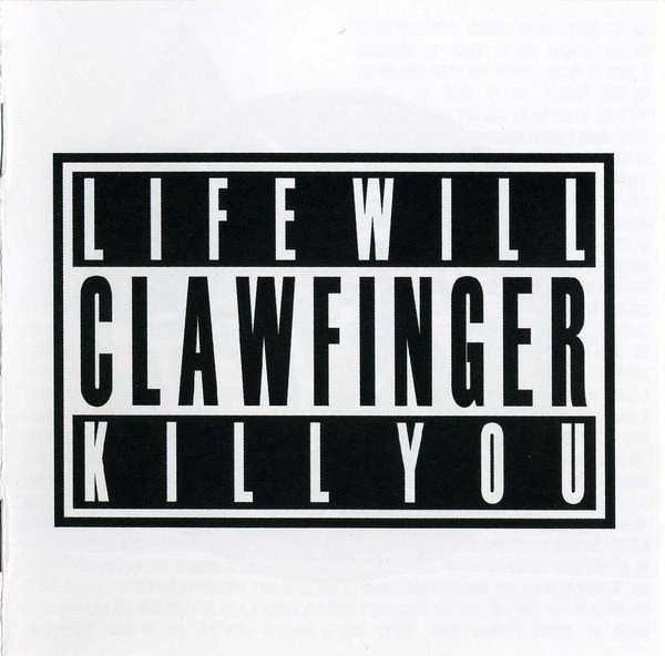 Clawfinger - Life Will Kill You (2007)(Lossless)
