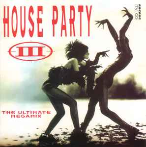 House Party III - The Ultimate Megamix - Various