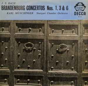 Brandenburg Concertos Nos. 1, 3 & 6 (Vol. 1) - J. S. Bach – Karl Münchinger, Stuttgart Chamber Orchestra