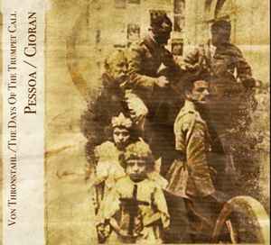 Pessoa / Cioran - Von Thronstahl / The Days Of The Trumpet Call