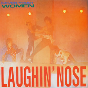 Laughin' Nose – Never Trust Women (1985, Vinyl) - Discogs